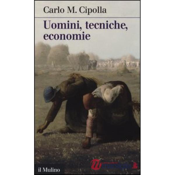 Uomini, tecniche, economie