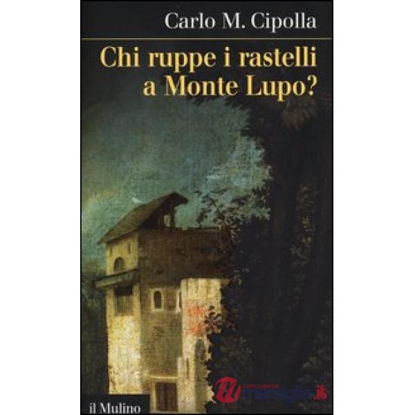Chi ruppe i rastelli a Monte Lupo?