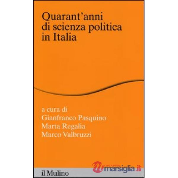 Quarant'anni di scienza politica in Italia