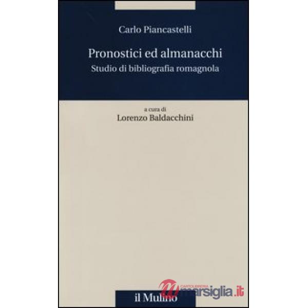 Pronostici ed almanacchi. Studio di blbliografia romagnola