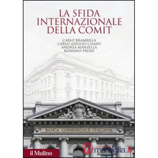 Sfida internazionale della Comit. La Banca commerciale italiana agli albori dell