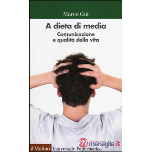 A dieta di media. Comunicazione e qualità della vita