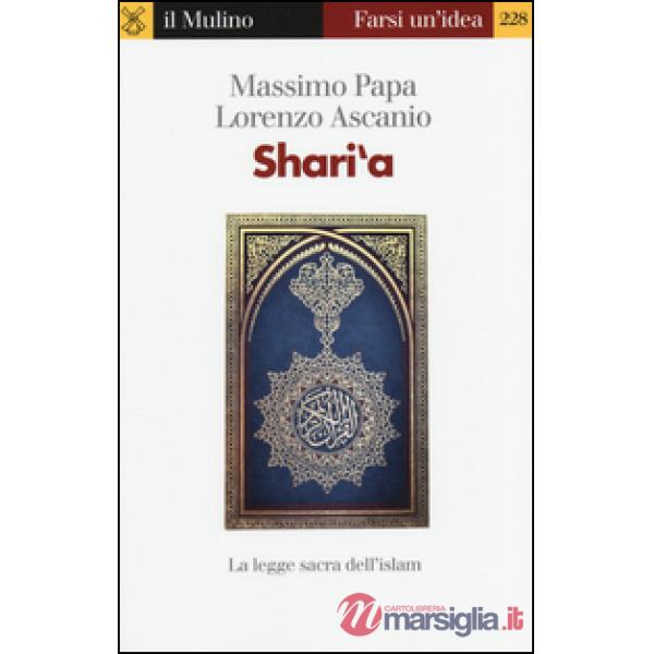 Shari'a. La legge sacra dell'Islam