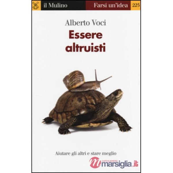 Essere altruisti. Aiutare gli altri e stare meglio