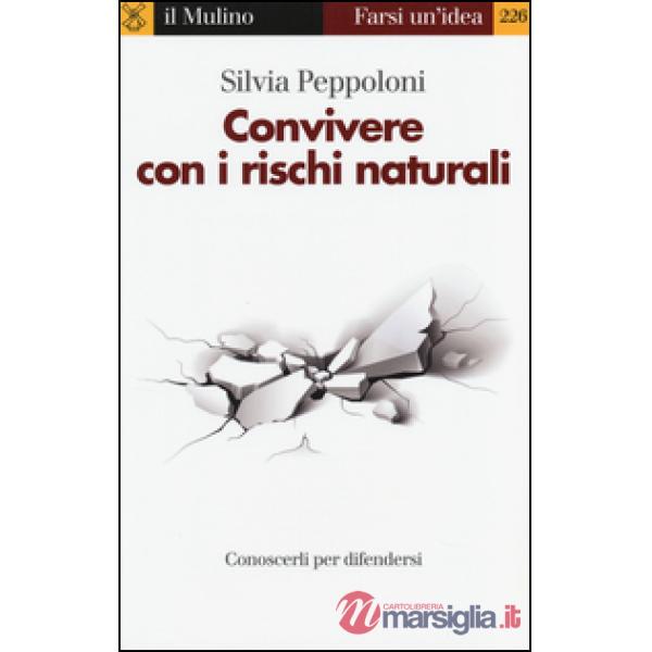 Convivere con i rischi naturali. Conoscerli per difendersi