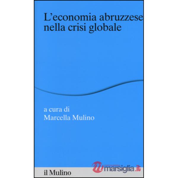 Economia abruzzese nella crisi globale (L')