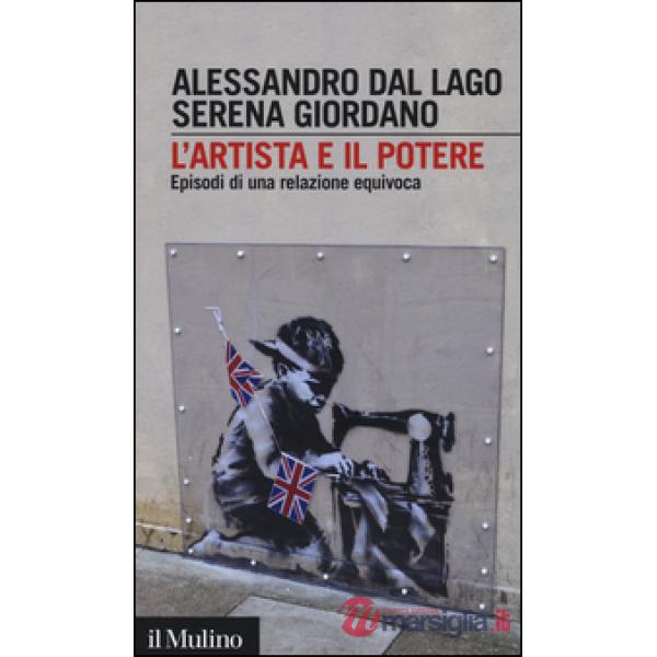 Artista e il potere. Episodi di una relazione equivovca (L')