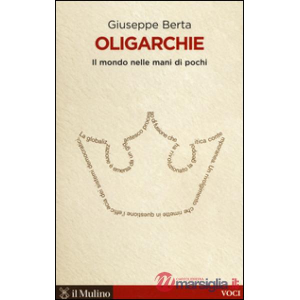 Oligarchie. Il mondo nelle mani di pochi