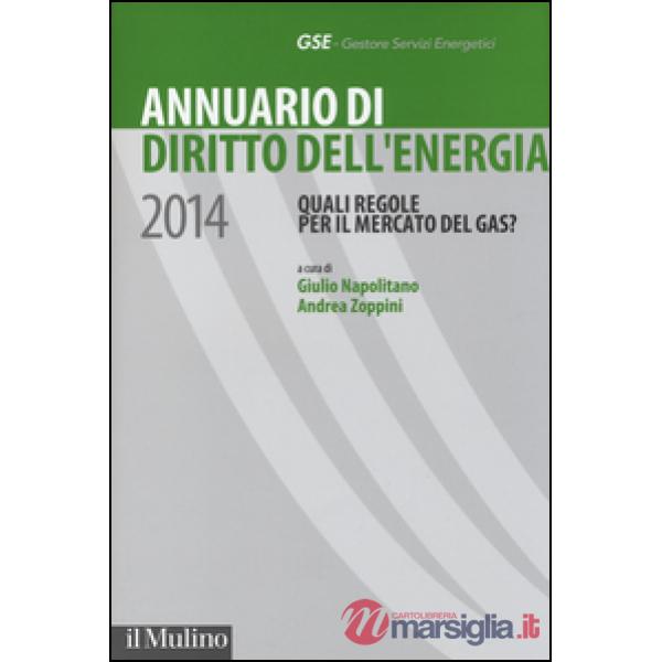 Annuario di diritto dell'energia 2014. Quali regole per il mercato del gas?
