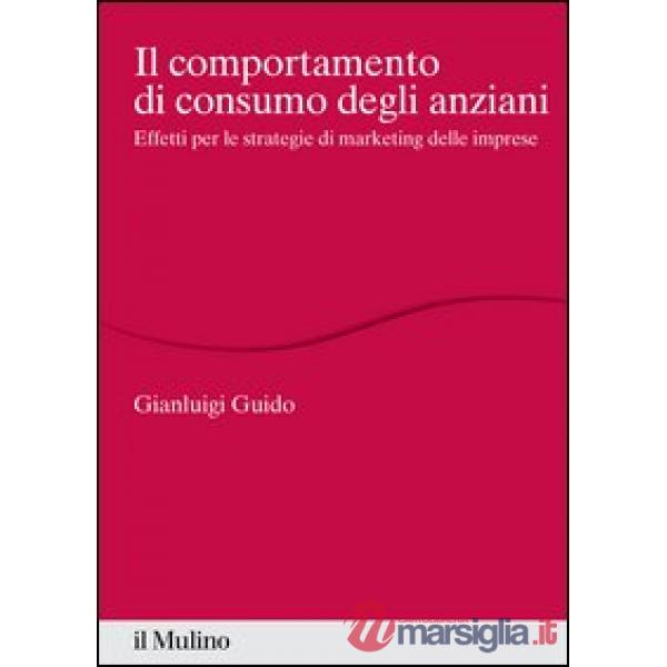 Comportamento di consumo degli anziani. Effetti per le strategie di marketing de
