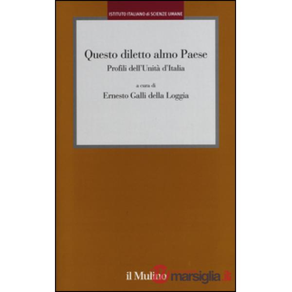 Questo diletto almo Paese. Profili dell'Unità d'Italia