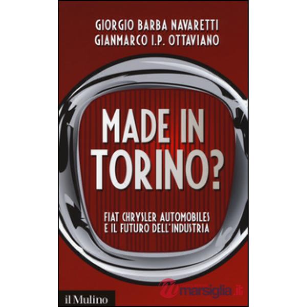 Made in Torino? Fiat Chrysler Automobiles e il futuro dell'industria