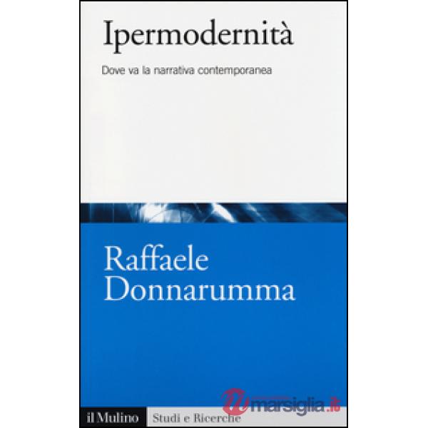 Ipermodernità. Dove va la narrativa contemporanea