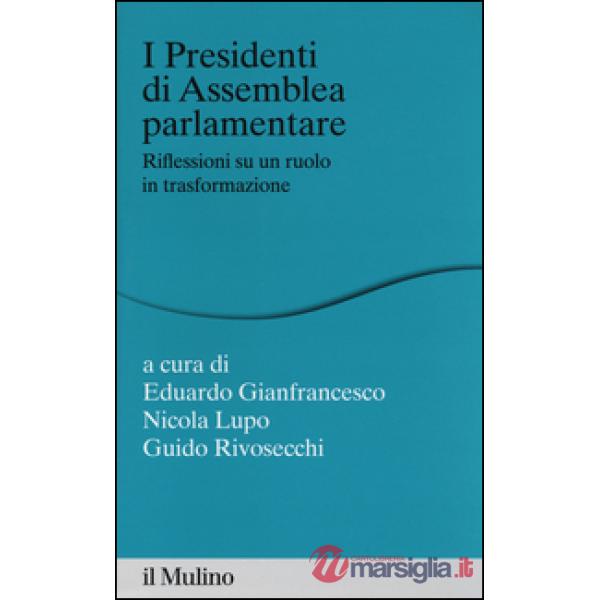 Presidenti di assemblea parlamentare. Riflessioni su un ruolo in trasformazione 