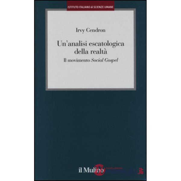 Analisi escatologica della realtà. Il movimento «Social Gospel» (Un')