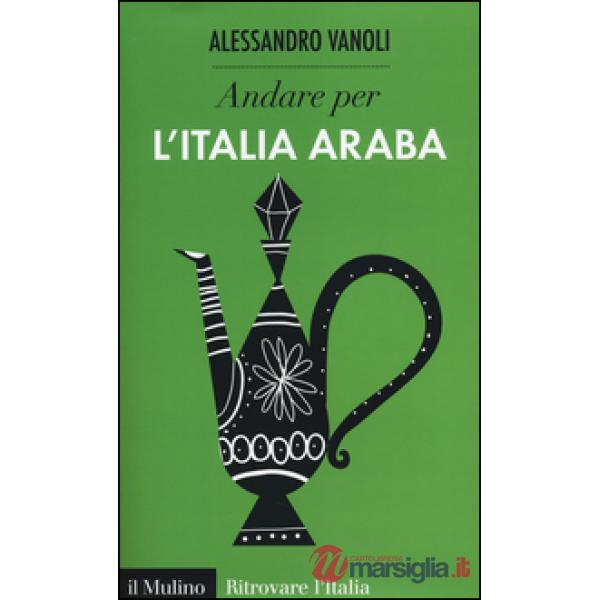 Andare per l'Italia araba