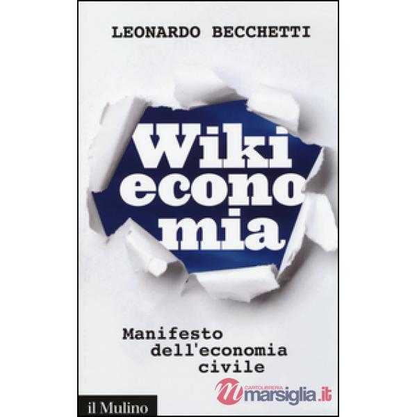 Wikieconomia. Manifesto dell'economia civile