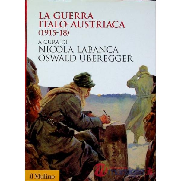 Guerra italo-austriaca (1915-18) (La)