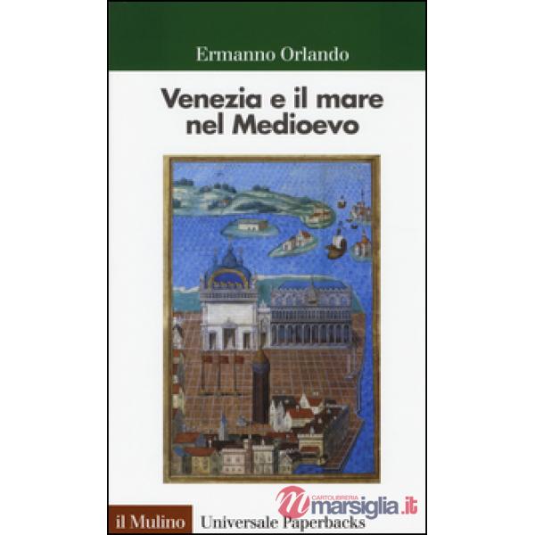 Venezia e il mare nel Medioevo