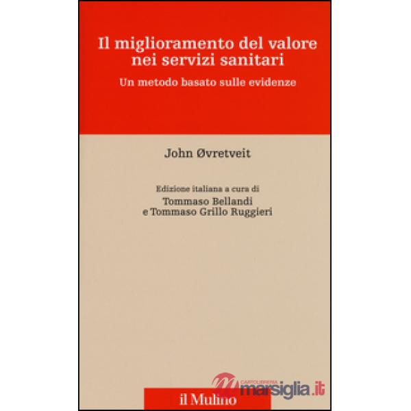 Miglioramento del valore nei servizi sanitari. Un metodo basato sulle evidenze (