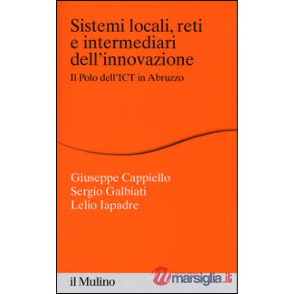 Sistemi locali, reti e intermediari dell'innovazione. Il polo dell'ICT in Abruzz