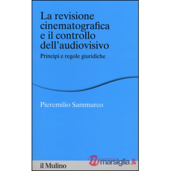 Revisione cinematografica e il controllo dell'audiovisivo. Principi e regole giu