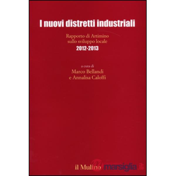Nuovi distretti industriali. Rapporto di Artimino sullo sviluppo locale 2012-201