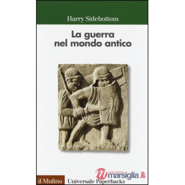 Guerra nel mondo antico (La)