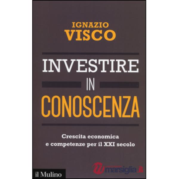Investire in conoscenza. Crescita economica e competenze per il XXI secolo