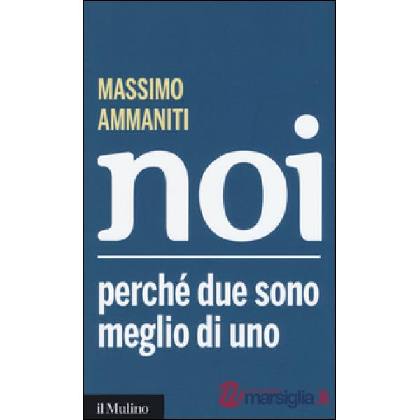 Noi. Perché due sono meglio di uno