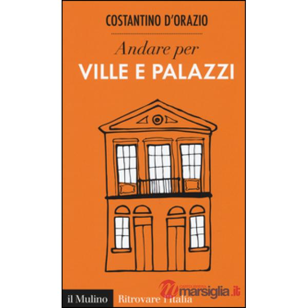 Andare per ville e palazzi