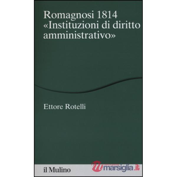 Romagnosi 1814. «Instituzioni di diritto amministrativo»