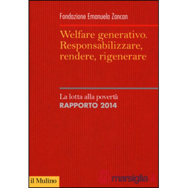 Welfare generativo. Responsabilizzare, rendere, rigenerare. La lotta alla povert
