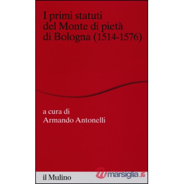 Primi statuti del Monte di pietà di Bologna (1514-1576) (I)