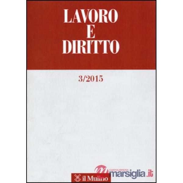 Lavoro e diritto (2015). Vol. 3