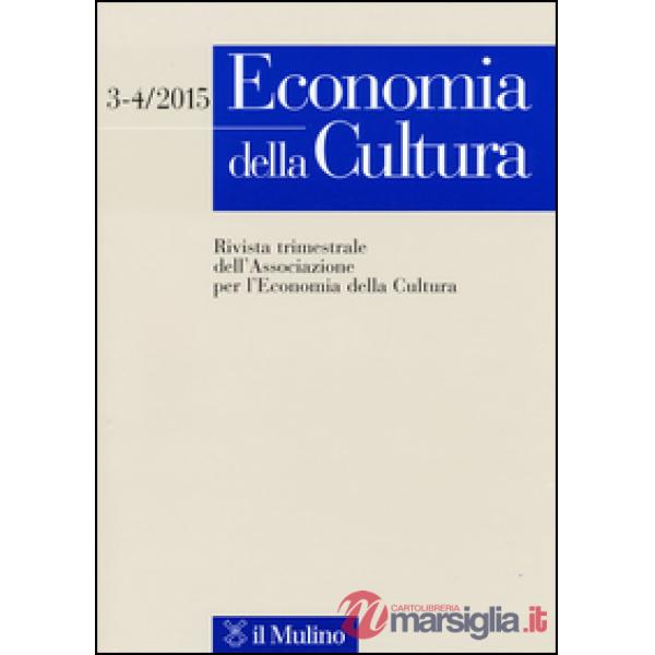 Economia della cultura (2015) vol. 3-4