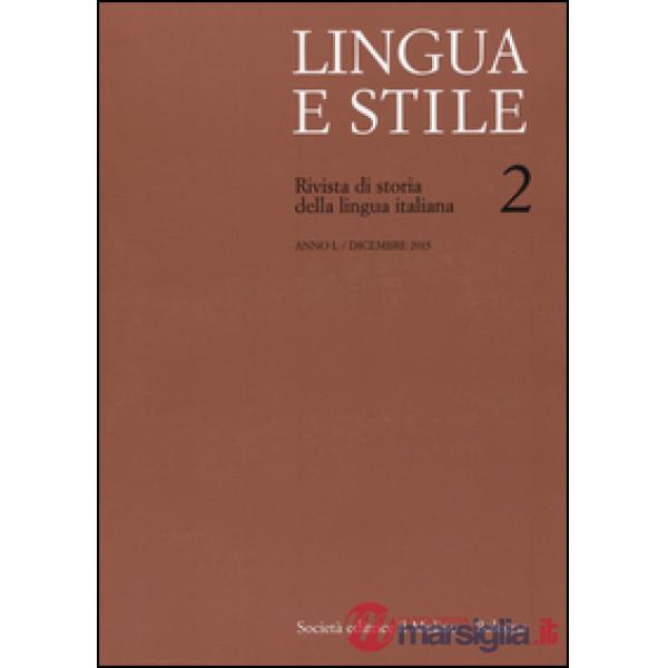 Lingua e stile. Rivista di storia della lingua italiana (2015). Vol. 2