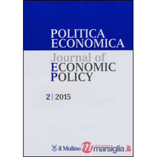 Politica economica-Journal of economic policy (2015). Vol. 2
