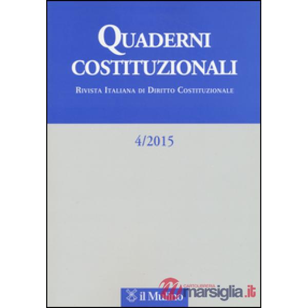 Quaderni costituzionali (2015). Vol. 4