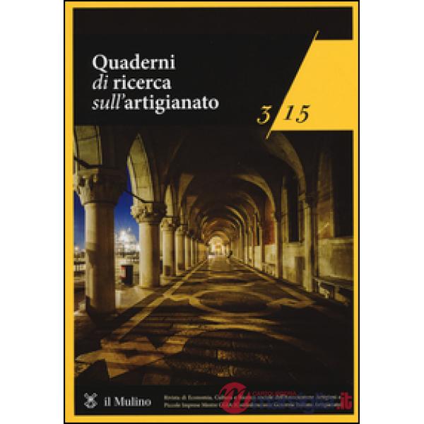 Quaderni di ricerca sull'artigianato (2015). Vol. 3
