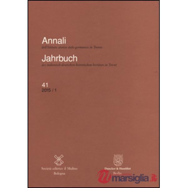 Annali dell'Istituto storico italo-germanico in Trento (2015). Vol. 41