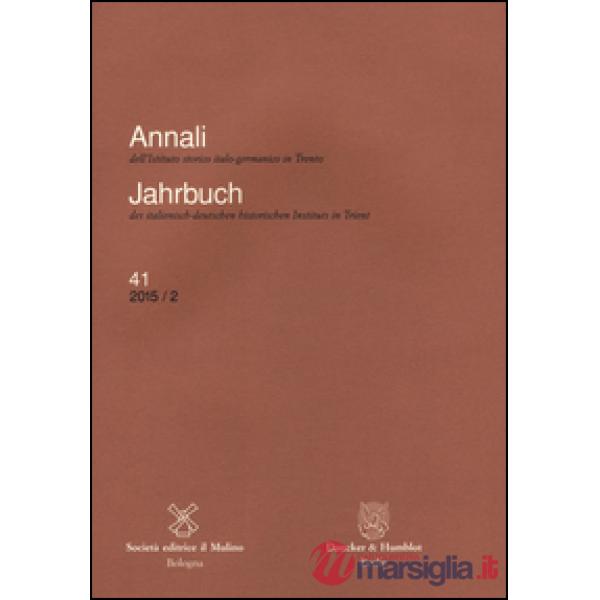 Annali dell'Istituto storico italo-germanico in Trento (2015). Ediz. tedesca. Vo