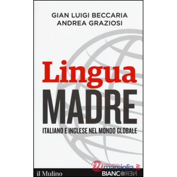 Lingua madre. Italiano e inglese nel mondo globale