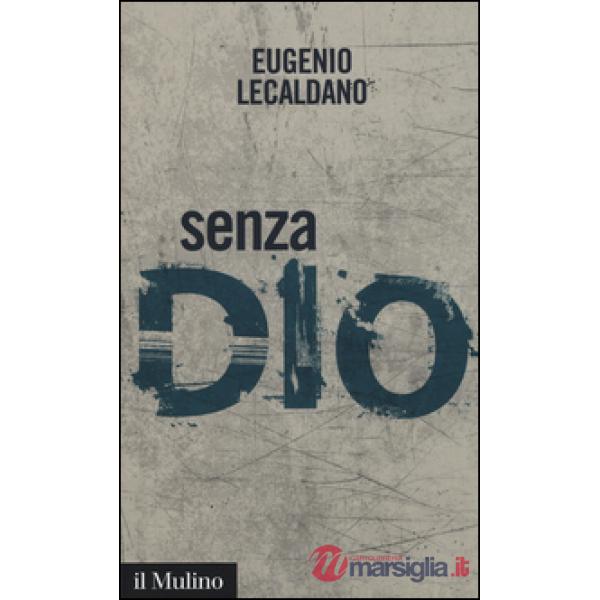 Senza Dio. Storie di atei e di ateismo