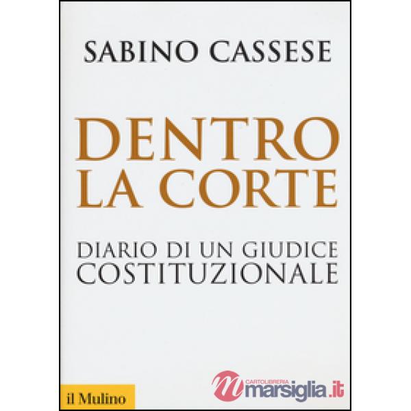 Dentro la corte. Diario di un giudice costituzionale