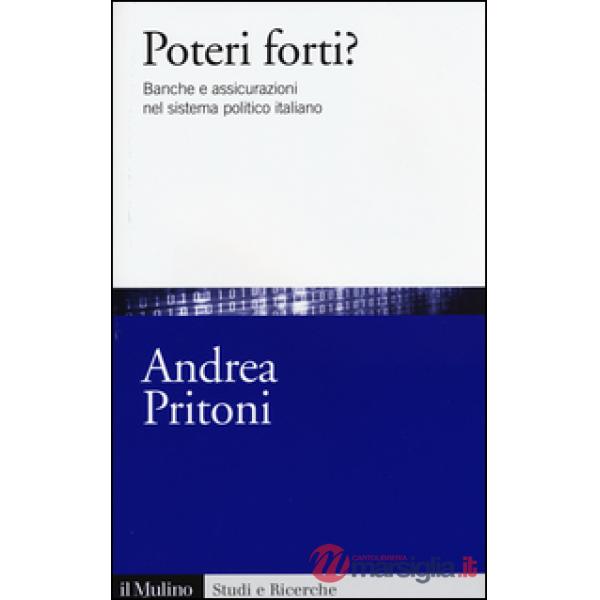 Poteri forti? Banche e assicurazioni nel sistema politico italiano