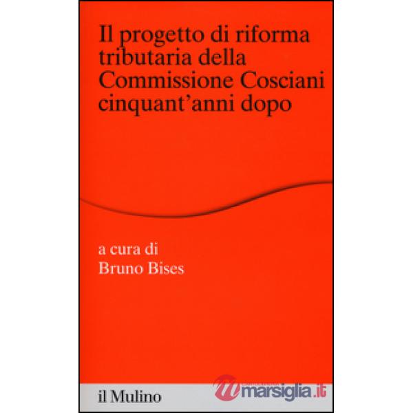 Progetto di riforma tributaria della commissione Cosciani cinquant'anni dopo (Il