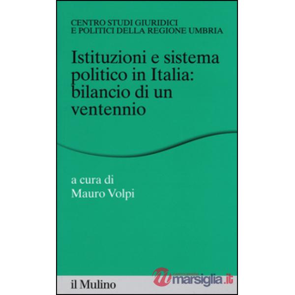Istituzioni e sistema politico in Italia: bilancio di un ventennio