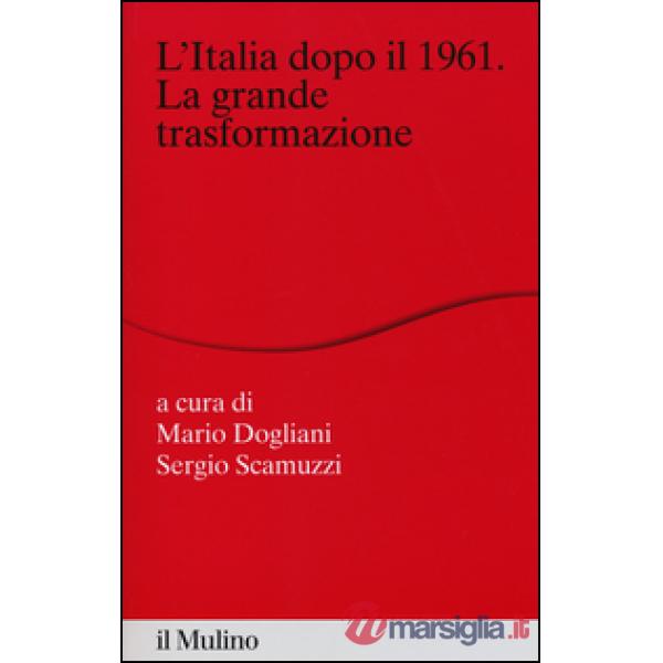 Italia dopo il 1961. La grande trasformazione (L')