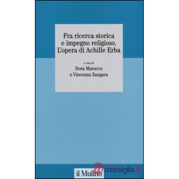 Fra ricerca storica e impegno religioso. L'opera di Achille Erba